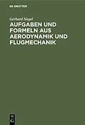 PDF Aufgaben und Formeln aus Aerodynamik und Flugmechanik von Gerhard Siegel