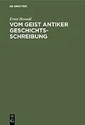 E-Book (pdf) Vom Geist antiker Geschichtsschreibung von Ernst Howald