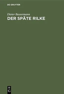 E-Book (pdf) Der späte Rilke von Dieter Bassermann