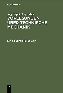 Fester Einband Aug. Föppl: Vorlesungen über Technische Mechanik / Graphische Statik von Aug. Föppl