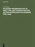 E-Book (pdf) Mainzer Probedrucke in der Type des sogenannten astronomischen Kalenders für 1448 von Carl Wehmer