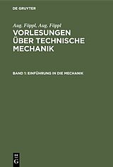 Fester Einband Aug. Föppl: Vorlesungen über Technische Mechanik / Einführung in die Mechanik von Aug. Föppl