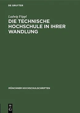 PDF Die technische Hochschule in ihrer Wandlung von Ludwig Föppl