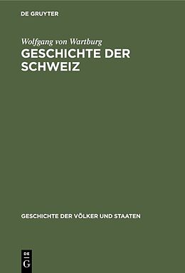 Fester Einband Geschichte der Schweiz von Wolfgang von Wartburg