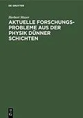 E-Book (pdf) Aktuelle Forschungs-Probleme aus der Physik dünner Schichten von Herbert Mayer
