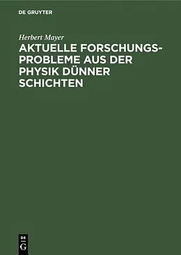 E-Book (pdf) Aktuelle Forschungs-Probleme aus der Physik dünner Schichten von Herbert Mayer