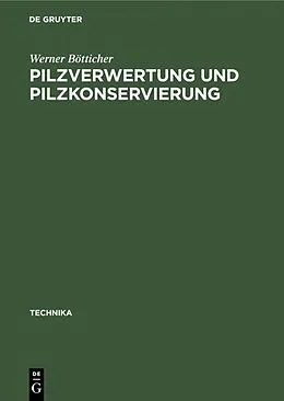 PDF Pilzverwertung und Pilzkonservierung von Werner Bötticher