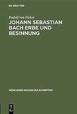 E-Book (pdf) Johann Sebastian Bach Erbe und Besinnung von Rudolf von Ficker