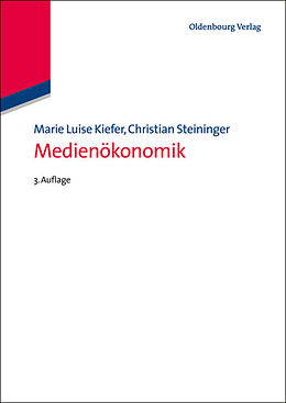 Kartonierter Einband Medienökonomik von Marie Luise Kiefer, Christian Steininger
