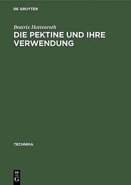 E-Book (pdf) Die Pektine und ihre Verwendung von Beatrix Hottenroth