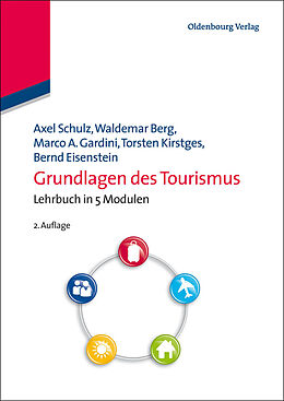E-Book (pdf) Grundlagen des Tourismus von Axel Schulz, Waldemar Berg, Marco A. Gardini