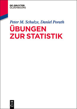 Kartonierter Einband Übungen zur Statistik von Peter M. Schulze, Daniel Porath