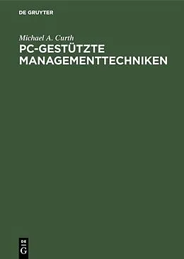 PDF PC-gestützte Managementtechniken von Michael A. Curth