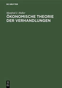 E-Book (pdf) Ökonomische Theorie der Verhandlungen von Manfred J. Holler