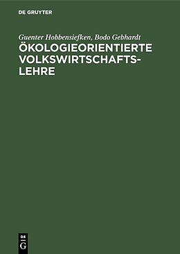 E-Book (pdf) Ökologieorientierte Volkswirtschaftslehre von Guenter Hobbensiefken, Bodo Gebhardt