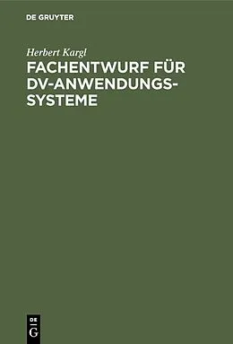 PDF Fachentwurf für DV-Anwendungssysteme von Herbert Kargl