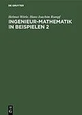 E-Book (pdf) Ingenieur-Mathematik in Beispielen 2 von Helmut Wörle, Hans-Joachim Rumpf