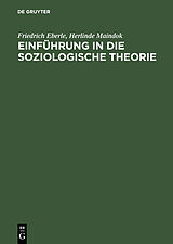E-Book (pdf) Einführung in die soziologische Theorie von Friedrich Eberle, Herlinde Maindok