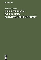 E-Book (pdf) Arbeitsbuch. Optik und Quantenphänomene von Andreas Kratzer
