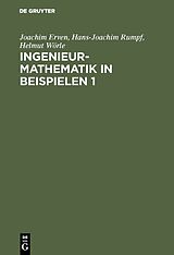 E-Book (pdf) Ingenieur-Mathematik in Beispielen 1 von Joachim Erven, Hans-Joachim Rumpf, Helmut Wörle