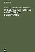 E-Book (pdf) Wissenschaftliches Arbeiten mit SOKRATARIS von Martin G. Möhrle, Rainer A. Kellerhals