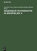E-Book (pdf) Ingenieur-Mathematik in Beispielen 4 von Joachim Erven, Hans-Joachim Rumpf, Helmut Wörle