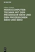 E-Book (pdf) Mikrocomputertechnik mit dem Prozessor 6809 und den Prozessoren 6800 und 6802 von Günter Schmitt