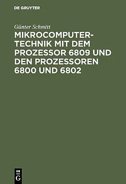 E-Book (pdf) Mikrocomputertechnik mit dem Prozessor 6809 und den Prozessoren 6800 und 6802 von Günter Schmitt