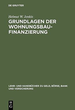 E-Book (pdf) Grundlagen der Wohnungsbaufinanzierung von Helmut W. Jenkis