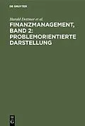 E-Book (pdf) Finanzmanagement, Band 2: Problemorientierte Darstellung von Harald Dettmer, Thomas Hausmann, Jürgen Rothlauf