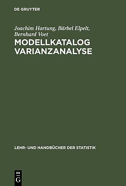 E-Book (pdf) Modellkatalog Varianzanalyse von Joachim Hartung, Bärbel Elpelt, Bernhard Voet