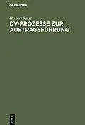 PDF DV-Prozesse zur Auftragsführung von Herbert Kargl