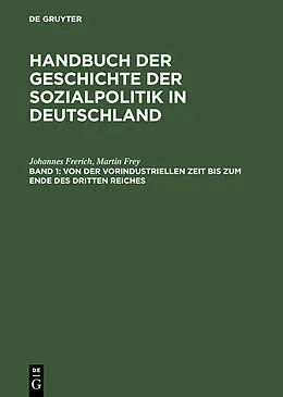 E-Book (pdf) Von der vorindustriellen Zeit bis zum Ende des Dritten Reiches von Johannes Frerich, Martin Frey