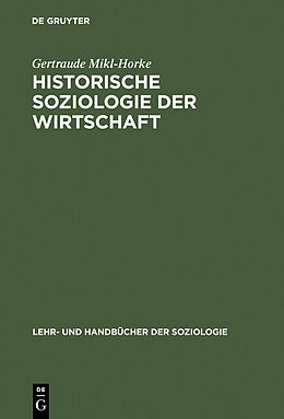 E-Book (pdf) Historische Soziologie der Wirtschaft von Gertraude Mikl-Horke