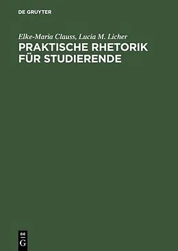 E-Book (pdf) Praktische Rhetorik für Studierende von Elke-Maria Clauss, Lucia M. Licher