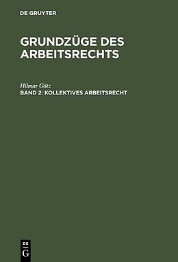 E-Book (pdf) Grundzüge des Arbeitsrechts / Kollektives Arbeitsrecht von Hilmar Götz