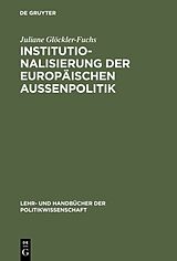 E-Book (pdf) Institutionalisierung der europäischen Außenpolitik von Juliane Glöckler-Fuchs
