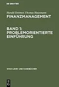 E-Book (pdf) Finanzmanagement, Band 1: Problemorientierte Einführung von Harald Dettmer, Thomas Hausmann