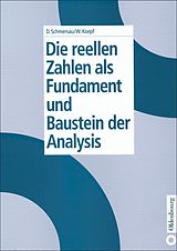 E-Book (pdf) Die reellen Zahlen als Fundament und Baustein der Analysis von Dieter Schmersau, Wolfram Koepf