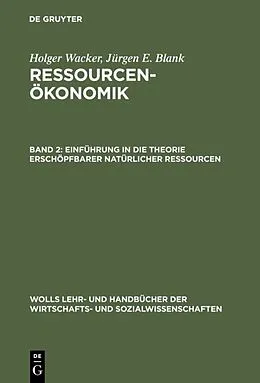 E-Book (pdf) Einführung in die Theorie erschöpfbarer natürlicher Ressourcen von Holger Wacker, Jürgen Blank