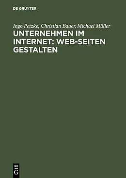E-Book (pdf) Unternehmen im Internet: Web-Seiten gestalten von Ingo Petzke, Christian Bauer, Michael Müller