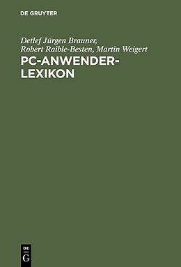 E-Book (pdf) PC-Anwender-Lexikon von Detlef Jürgen Brauner, Robert Raible-Besten, Martin Weigert