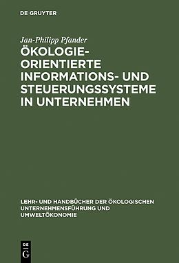 E-Book (pdf) Ökologieorientierte Informations- und Steuerungssysteme in Unternehmen von Jan-Philipp Pfander