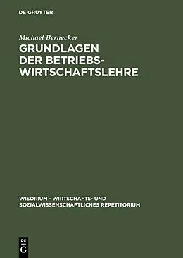 E-Book (pdf) Grundlagen der Betriebswirtschaftslehre von Michael Bernecker