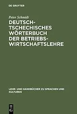 PDF Deutsch-tschechisches Wörterbuch der Betriebswirtschaftslehre von Peter Schmidt