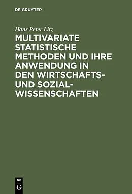 E-Book (pdf) Multivariate Statistische Methoden und ihre Anwendung in den Wirtschafts- und Sozialwissenschaften von Hans Peter Litz