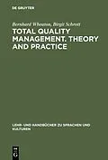 E-Book (pdf) Total Quality Management. Theory and Practice von Bernhard Wheaton, Birgit Schrott