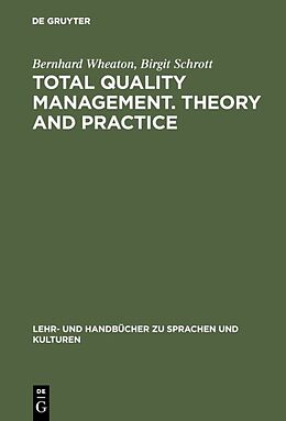 eBook (pdf) Total Quality Management. Theory and Practice de Bernhard Wheaton, Birgit Schrott