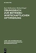 PDF Übungsbuch zur Betriebswirtschaftlichen Optimierung von Kurt Hollnsteiner, Michael Kopel