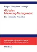 E-Book (pdf) Globales Marketing-Management von Warren J. Keegan, Bodo Schlegelmilch, Barbara Stöttinger
